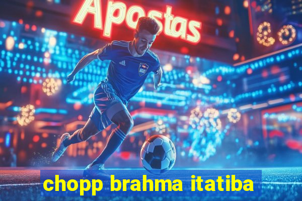 chopp brahma itatiba